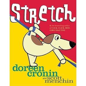Stretch -- Doreen Cronin